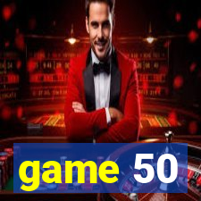 game 50